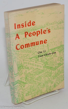 Cat.No: 286883 Inside a People's Commune. Zhu Li, Tian Jieyun, Chu Li, Tien Chieh-yun