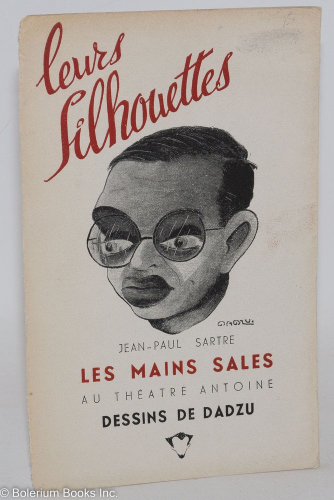Cat.No: 286938 Leur Silhouettes. Jean-Paul Sartre, Les Mains Sales au theatre Antoine. Dessins de Dadzu. artist. Jean-Paul Sartre Dadzu, playwright.