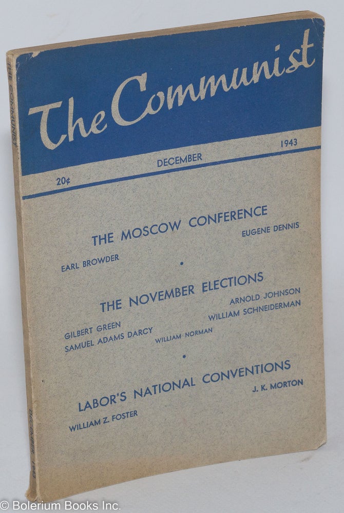 Cat.No: 286950 The Communist: a magazine of the theory and practice of Marxism-Leninism, Vol. 22, No. 12, October 1943. Earl Browder, ed.