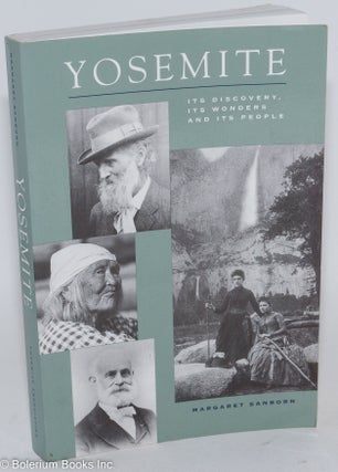 Cat.No: 286960 Yosemite: Its discovery, its wonders, and its people. Margaret Sanborn
