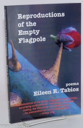Cat.No: 287049 Reproductions of the Empty Flagpole; poems. Eileen R. Tabios