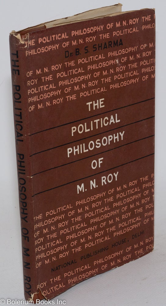Cat.No: 287054 The political philosophy of M.N. Roy. B. S. Sharma.