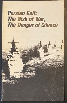 Cat.No: 287082 Persian Gulf: the risk of war, the danger of silence. Revolutionary...