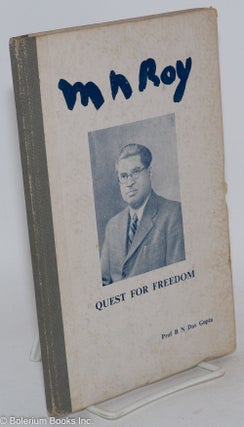 Cat.No: 287134 M.N. Roy; quest for freedom. Binayendra Nath Das Gupta