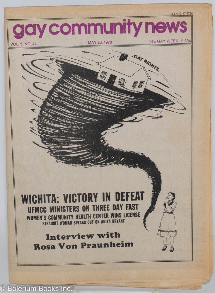 Cat.No: 287135 GCN: Gay Community News; the gay weekly; vol. 5, #44, May 20, 1978: Wichita: Victory in defeat. Harry Seng, Nancy Wechsler, Robert Chesley Michael Bronski, Tommi Avicolli, Rosa Von Praunheim, Jim Marko, Mitzel.