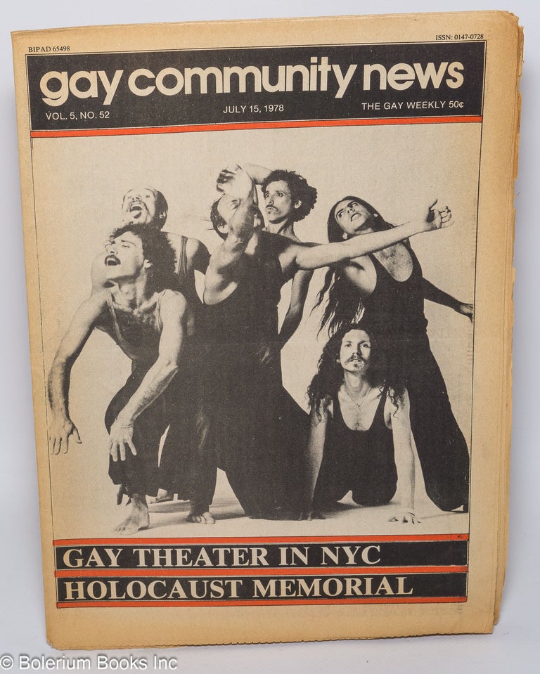 Cat.No: 287178 GCN: Gay Community News; the gay weekly; vol. 5, #52, July 15, 1978: Gay Theatre in NYC/Holocaust Memorial. Richard Burns, Eric Rofes, Jim Marko, Barry Lockard Tony Domenick, Robert Chesley.