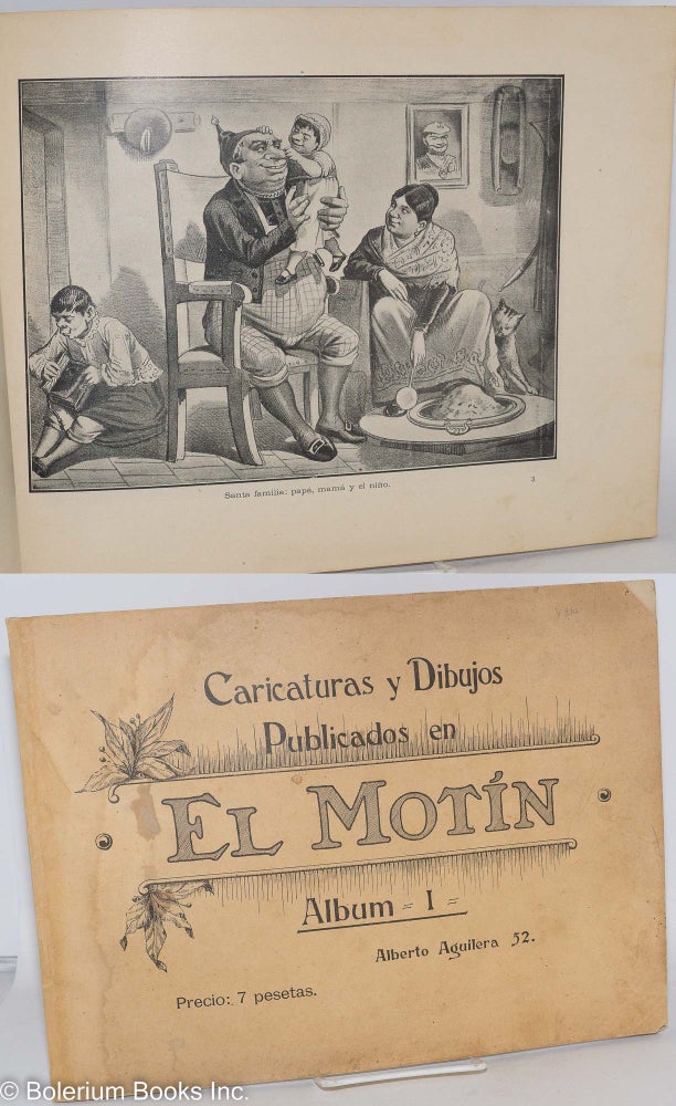 Cat.No: 287190 Caricaturas y Dibujos Publicados en El Motin. Album -I- Alberto Aguilera 52. Alberto Aguilera, artist.