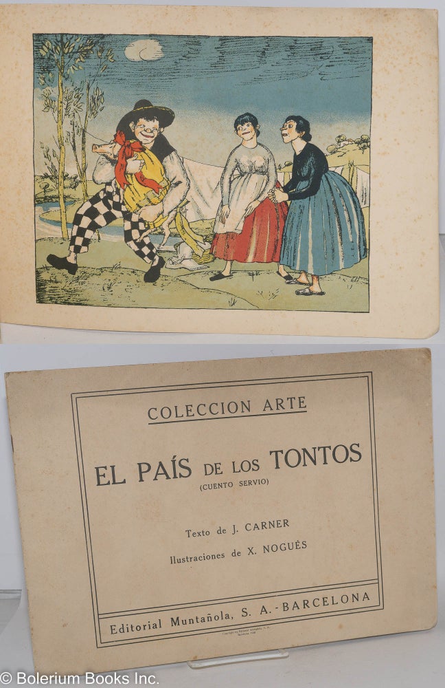 Cat.No: 287191 Colleccion Arte - El Pais de los Tontos (cuento servio). Texto de J. Carner, Illustraciones de X. Nogues. J. Carner, art, texto. X. Nogues.