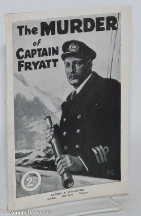 Cat.No: 287198 The murder of Captain Fryatt