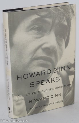 Cat.No: 287203 Howard Zinn Speaks: Collected Speeches 1963-2009. Anthony Arnove, ed