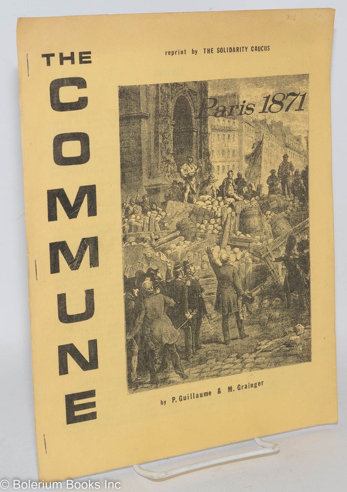 Cat.No: 287244 The Commune: Paris 1871. P. Guillaume, M Grainger.