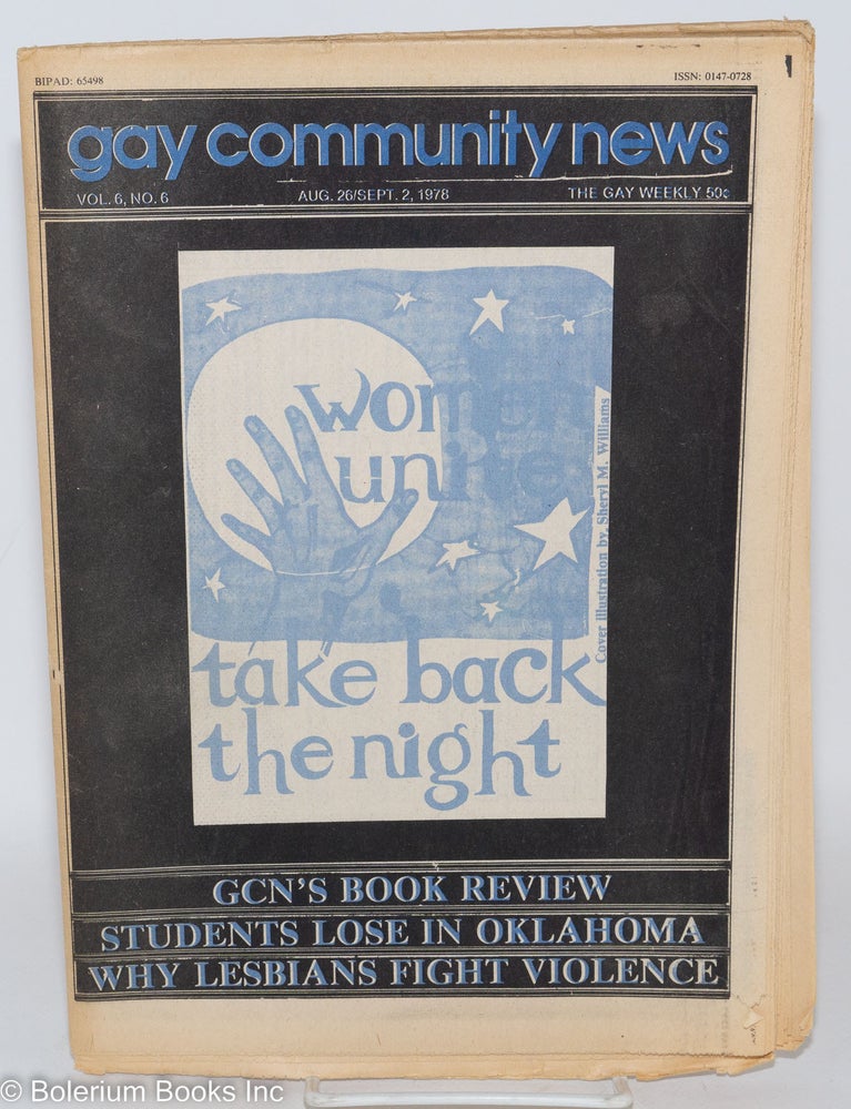 Cat.No: 287282 GCN: Gay Community News; the gay weekly; vol. 6, #6, Aug. 26, 1978: Women Unite: Take Back the Night. Richard Burns, Eric Rofes, Jim Marko, Kathy Travers Anita Bryant, Nancy Walker, Harold Pickett, Allen Young.