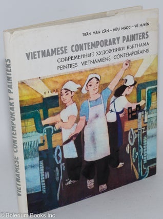 Cat.No: 287286 Vietnamese Contemporary Painters. Van Can Tran, Ngoc Huu, Huyen Vu