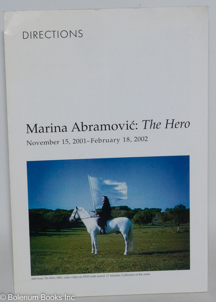 Cat.No: 287357 Marina Abramović: The Hero. November 15, 2001-February 18, 2002. Marina Abramović, Phyllis D. Rosenzweig.
