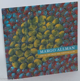 Cat.No: 287377 Margo Allman: Life in Art from 1953 through 2008. Margo Allman, J. Susan...