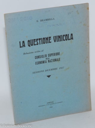 Cat.No: 287392 La Question Vinicola - Relazione svolta al Consiglio Superiore della...