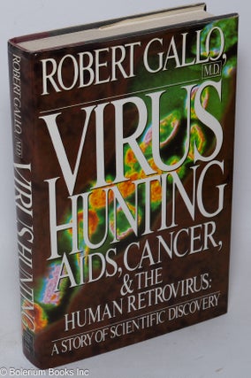 Cat.No: 28740 Virus hunting; AIDS, cancer, and the human retrovirus: a story of...