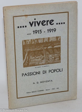 Cat.No: 287414 ....vivere.... 1915-1919 - Passioni di Popoli. A. G. . compiler/author...