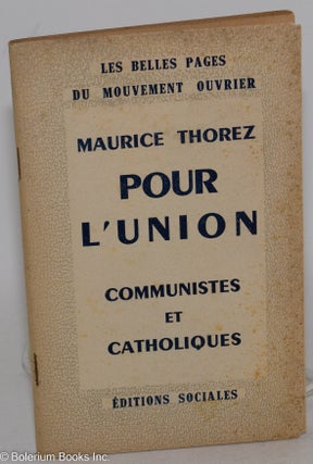 Cat.No: 287539 Pour l'Union - Communistes et Catholiques. Les belles pages du mouvement...