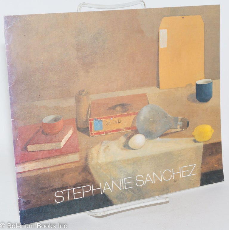Cat.No: 287573 Stephanie Sanchez: New Still Life Paintings, February 28-March 24, 1995. Stephanie Sanchez, Lawrence Fixel.