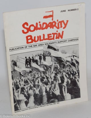 Cat.No: 287601 Solidarity Bulletin No. 2 (June 1982). Bay Area Solidarity Support Campaign