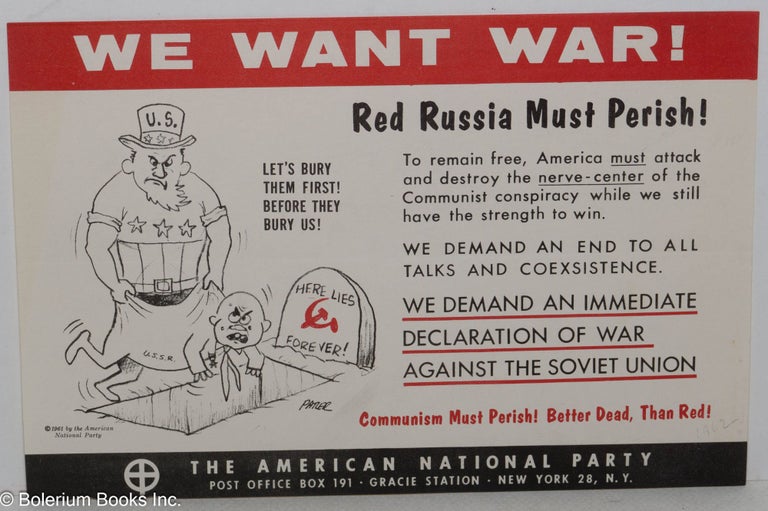 Cat.No: 287643 We Want War! Red Russia Must Perish! [handbill]. American National Party