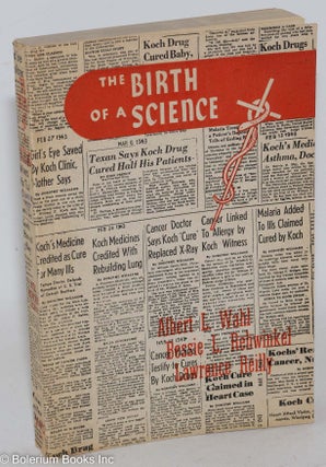 Cat.No: 287648 The Birth of a Science. Albert L. Wahl, Bessie L. Rehwinkel Lawrence...