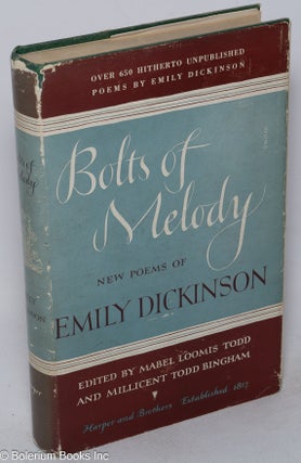 Cat.No: 28773 Bolts of Melody: new poems of Emily Dickinson. Emily Dickinson, Mabel...