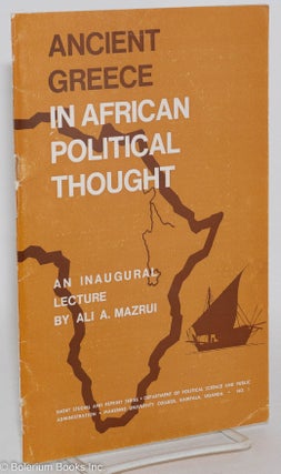 Cat.No: 287738 Ancient Greece in African Political Thought: An Inaugural Lecture...