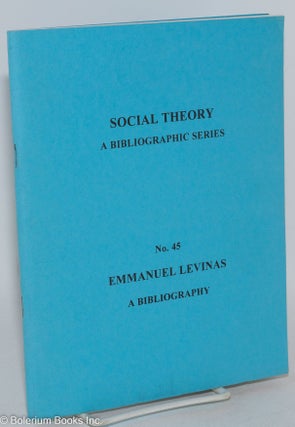 Cat.No: 287752 Social theory; a bibliographic series, No. 45, Emmanuel Levinas. Joan...