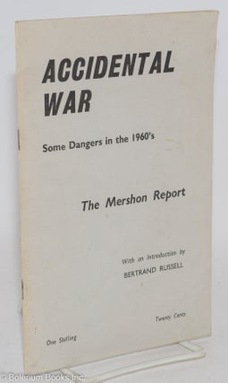 Cat.No: 287762 Accidental war; some dangers in the 1960's, the Mershon Report. Bertrand...
