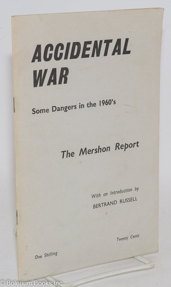 Cat.No: 287762 Accidental war; some dangers in the 1960's, the Mershon Report. Bertrand Russell, introduction.