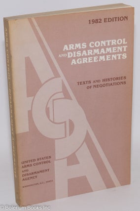 Cat.No: 287767 1982 Edition - Arms Control and Disarmament Agreements - Texts and...