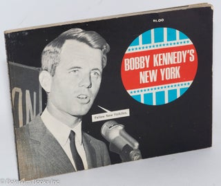 Cat.No: 287774 Bobby Kennedy's New York. Amram Ducovny, compiler/caption writer