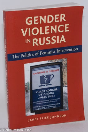 Cat.No: 287781 Gender Violence in Russia: The Politics of Feminist Intervention. Janet...