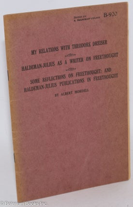 Cat.No: 287795 My Relations with Theodore Dreiser [with] Haldeman-Julius as a Writer on...