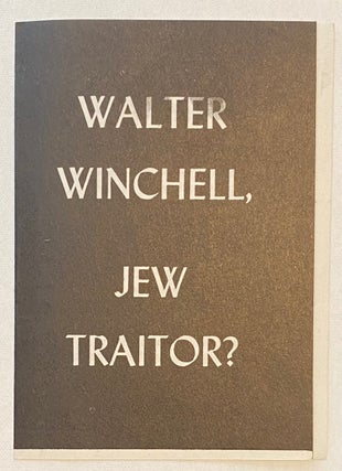 Cat.No: 287799 Walter Winchell, Jew traitor? [leaflet