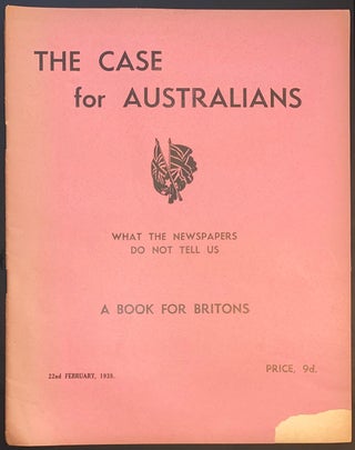 Cat.No: 287899 The Case for Australians: what the newspapers do not tell us. A book for...