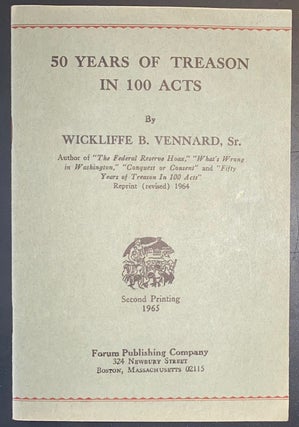Cat.No: 287902 50 years of treason in 100 acts. Wickliffe B. Vennard