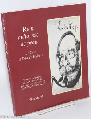Cat.No: 287940 Rien qu'un sac de peau: Le Zen et l'Art de Hakuin. Hakuin,...