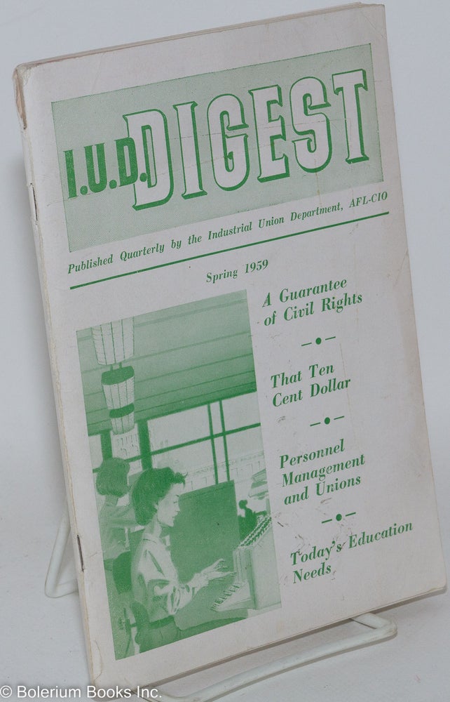 Cat.No: 287977 IUD Digest, Spring, 1959, Vol. 4, No. 2. AFL-CIO Industrial Union Department.