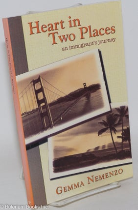 Cat.No: 287987 Heart in Two Places: an immigrant's journey. Gemma Nemenzo