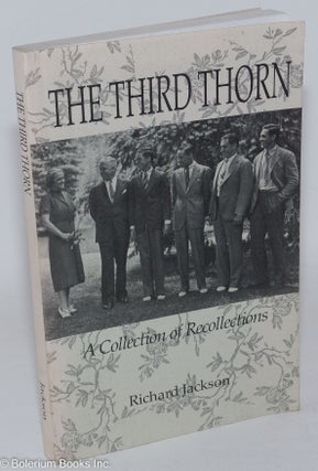 Cat.No: 288038 The Third Thorn: A Collection of Recollections. Richard Jackson