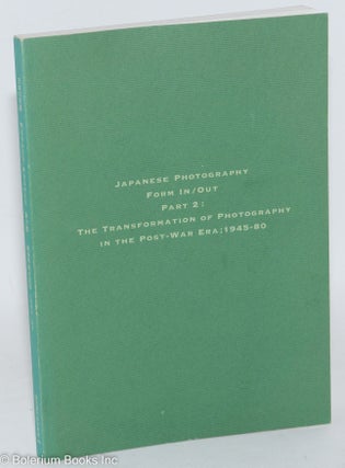 Cat.No: 288155 Japanese Photography: Form In/Out; Part 2: The Transformation of...