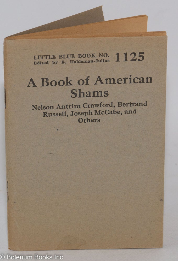Cat.No: 288161 A Book of American Shams. Nelson Antrim Crawford, Joseph McCabe, Bertrand Russell.