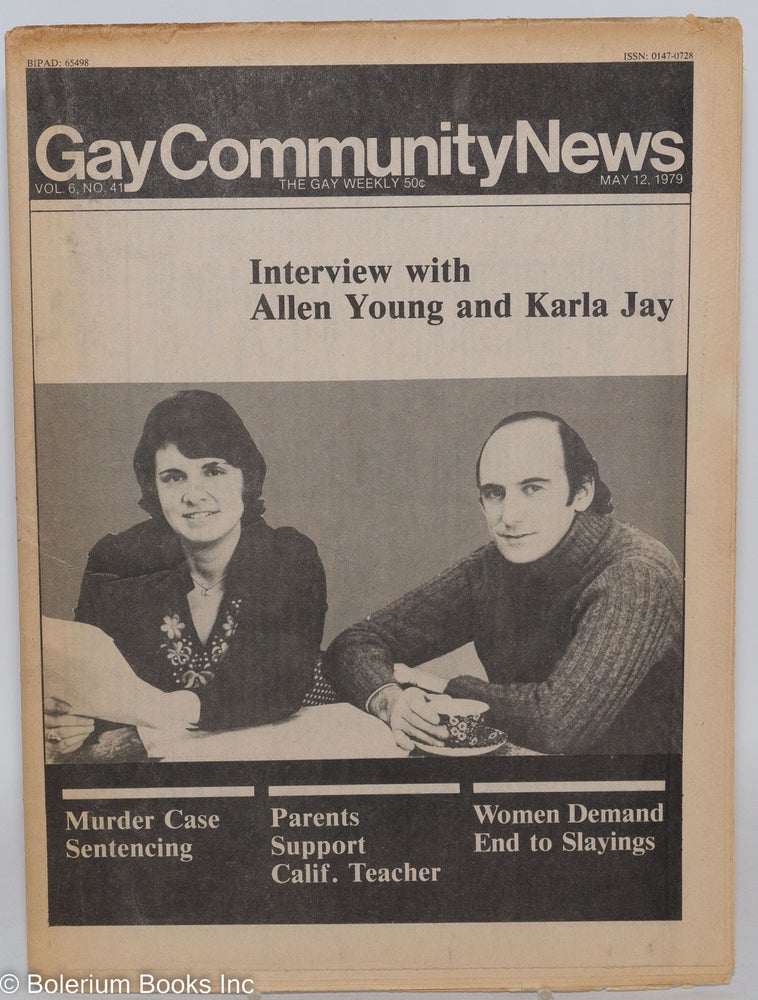 Cat.No: 288193 GCN: Gay Community News; the gay weekly; vol. 6, #41, May 12, 1979: Interview With Allen Young & Karla Jay. Richard Burns, Amy Hoffman, Dan Daniel, Karla Jay Allen Young, Maida Tilchen, Michael Bronski, Jil Clark.