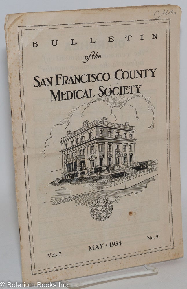 Cat.No: 288215 Bulletin of the San Francisco County Medical Society, vol. 7, no. 5 (May 1934)