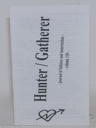 Cat.No: 288216 Hunter / gatherer; a journal of folklore and insurrection, volume 118