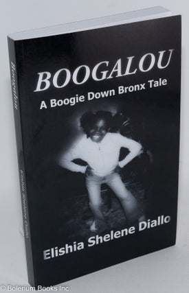 Cat.No: 288240 Boogalou; A Boogie Down Bronx Tale. Elishia Shelene Diallo