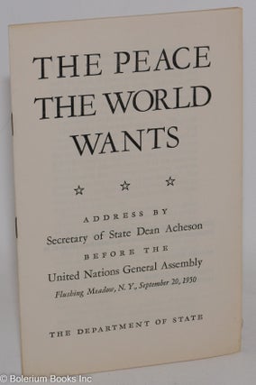 Cat.No: 288249 The Peace the World Wants: Address by Secretary of State Dean Acheson...